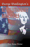 George Washington's Revolutionary Marshals