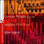 George Wright Plays the Mighty Wurlitzer Pipe Organ