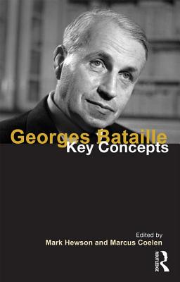 Georges Bataille: Key Concepts - Hewson, Mark (Editor), and Coelen, Marcus (Editor)