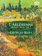 Georges Bizet: L'Arlesienne Suites Nos. 1 And 2 (Full Score)