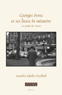 Georges Perec Et Ses Lieux de M?moire: Le Projet de Lieux