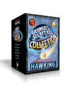 George's Secret Key Complete Hardcover Collection (Boxed Set): George's Secret Key to the Universe; George's Cosmic Treasure Hunt; George and the Big Bang; George and the Unbreakable Code; George and the Blue Moon; George and the Ship of Time