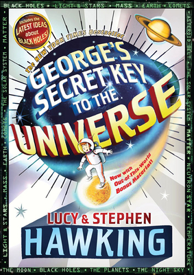 George's Secret Key to the Universe - Hawking, Lucy, and Hawking, Stephen, and Galfard, Christophe