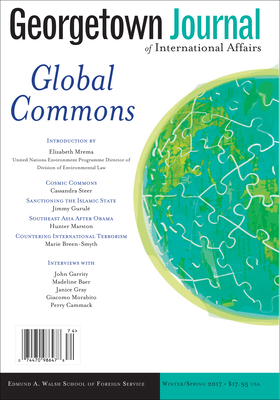 Georgetown Journal of International Affairs: Winter/Spring 2017, Volume 18, No. 1 - Schaack, Margaret (Editor), and Evans, Will (Editor), and Mrema, Elizabeth (Contributions by)