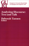 Georgetown University Round Table on Languages and Linguistics (GURT) 1981: Analyzing Discourse: Text and Talk