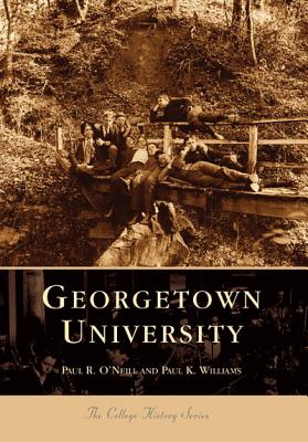 Georgetown University - O'Neill, Paul R, and Williams, Paul K