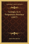 Georgia As A Proprietary Province (1917)