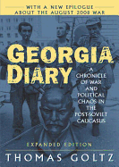 Georgia Diary: A Chronicle of War and Political Chaos in the Post-Soviet Caucasus: A Chronicle of War and Political Chaos in the Post-Soviet Caucasus