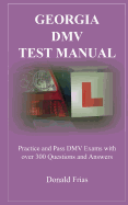 Georgia DMV Test Manual: Practice and Pass DMV Exams with Over 300 Questions and Answers