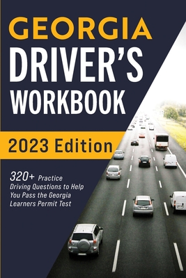 Georgia Driver's Workbook: 320+ Practice Driving Questions to Help You Pass the Georgia Learner's Permit Test - Prep, Connect