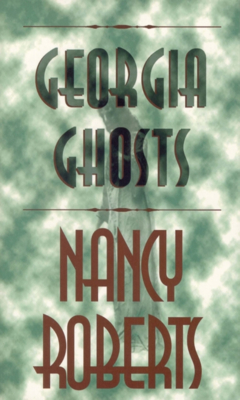 Georgia Ghosts - Roberts, Nancy