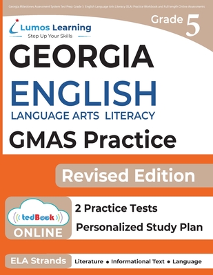 Georgia Milestones Assessment System Test Prep: Grade 5 English Language Arts Literacy (ELA) Practice Workbook and Full-length Online Assessments: GMAS Study Guide - Test Prep, Lumos Gmas, and Learning, Lumos