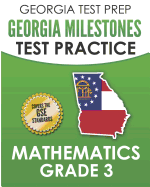 Georgia Test Prep Georgia Milestones Test Practice Mathematics Grade 3: Preparation for the Georgia Milestones Mathematics Assessment