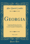 Georgia, Vol. 2 of 3: Comprising Sketches of Counties, Towns, Events, Institutions, and Persons, Arranged in Cyclopedic Form (Classic Reprint)