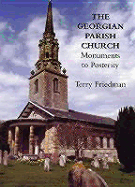 Georgian Parish Church: Monuments to Posterity - Friedman, Terry