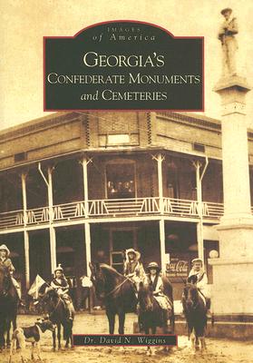 Georgia's Confederate Monuments and Cemeteries - Wiggins, David N, Dr.