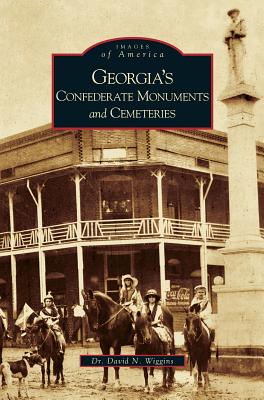 Georgia's Confederate Monuments and Cemeteries - Wiggins, David N, Dr.