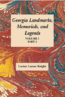 Georgia's Landmarks, Memorials, and Legends - Lucian Lamar Knight, and Knight, Lucian, and Knight, Lucien