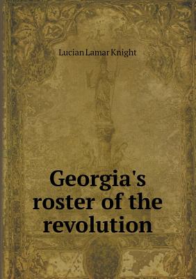 Georgia's Roster of the Revolution - Lamar, Knight Lucian