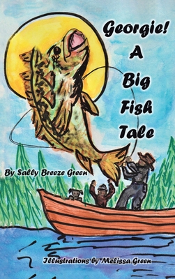 Georgie!: A Big Fish Tale - Green, Sally Breeze