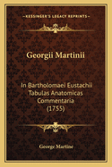 Georgii Martinii: In Bartholomaei Eustachii Tabulas Anatomicas Commentaria (1755)