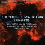 Georgy Catoire & Ignaz Friedman: Piano Quintets