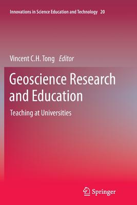 Geoscience Research and Education: Teaching at Universities - Tong, Vincent C H (Editor)