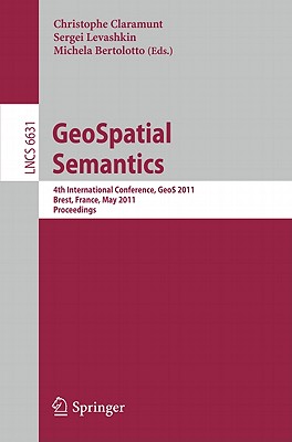 GeoSpatial Semantics - Claramunt, Christophe (Editor), and Levashkin, Sergei (Editor), and Bertolotto, Michela (Editor)