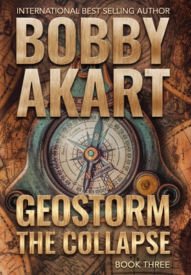 Geostorm The Collapse: A Post Apocalyptic EMP Survival Thriller - Akart, Bobby