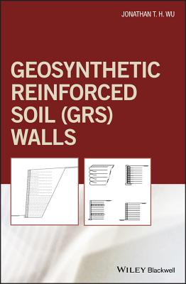 Geosynthetic Reinforced Soil (Grs) Walls - Wu, Jonathan T H