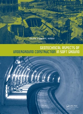 Geotechnical Aspects of Underground Construction in Soft Ground - Viggiani, Giulia (Editor)