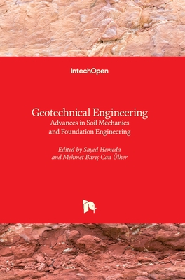 Geotechnical Engineering: Advances in Soil Mechanics and Foundation Engineering - Hemeda, Sayed (Editor), and lker, Mehmet Baris Can (Editor)