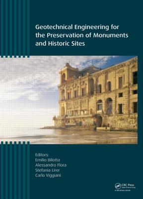 Geotechnical Engineering for the Preservation of Monuments and Historic Sites - Bilotta, Emilio (Editor), and Flora, Alessandro (Editor), and Lirer, Stefania (Editor)