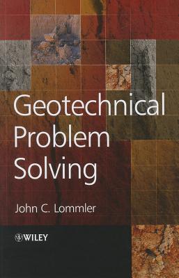 Geotechnical Problem Solving - Lommler, John C.