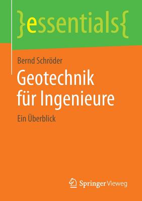Geotechnik Fur Ingenieure: Ein Uberblick - Schrder, Bernd