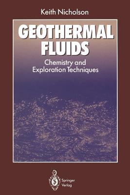 Geothermal Fluids: Chemistry and Exploration Techniques - Nicholson, Keith