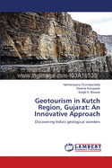 Geotourism in Kutch Region, Gujarat: An Innovative Approach