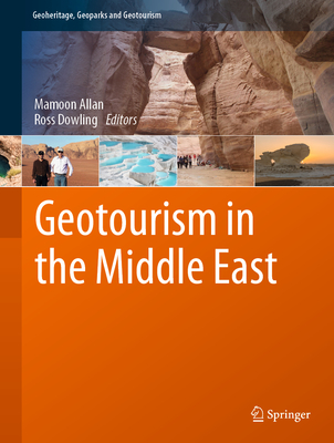 Geotourism in the Middle East - Allan, Mamoon (Editor), and Dowling, Ross (Editor)