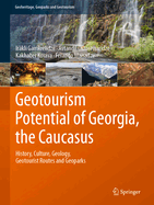 Geotourism Potential of Georgia, the Caucasus: History, Culture, Geology, Geotourist Routes and Geoparks