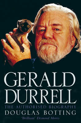 Gerald Durrell: The Authorised Biography - Botting, Douglas