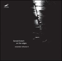 Gerald Eckert: On the Edges - Andreas Wittmann (percussion); Anne Gayed (cello); Beatrix Wagner (flute); Burkart F. Zeller (cello);...