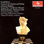 Gerald Finzi: Concerto for Clarinet and Strings; Brahms: Sonata No. 1 in E flat; Richard Strauss: Romanze in E flat