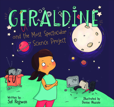 Geraldine and the Most Spectacular Science Project - Regwan, Sol