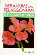 Geraniums & Pelargoniums: The Complete Guide - Taylor, Jan