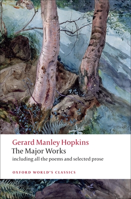 Gerard Manley Hopkins: The Major Works - Hopkins, Gerard Manley, and Phillips, Catherine (Editor)
