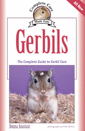 Gerbils: The Complete Guide to Gerbil Care