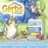 Gerbs in the House: The Dilly Dally Bedtime Routine