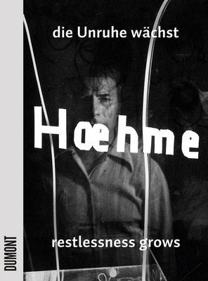 Gerhard Hoehme: Restlessness Grows, Works 1955-1989 - Hoehme, Gerhard, and Leinz, Gottlieb (Text by), and Wismer, Beat (Text by)