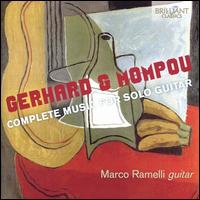 Gerhard & Mompou: Complete Music for Solo Guitar - Marco Ramelli (guitar)