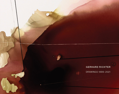 Gerhard Richter: Drawings 1999-2021 - Richter, Gerhard, and Newman, Michael (Text by)